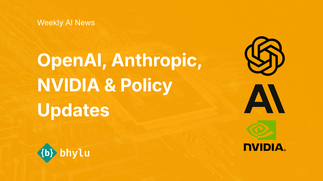 Weekly AI Pulse: OpenAI, Anthropic, NVIDIA & Policy Updates